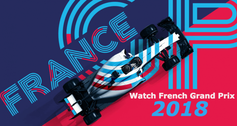 Watch French Grand Prix 2018